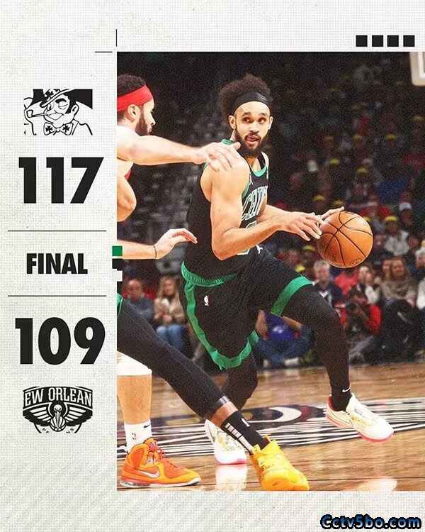 NBA常规赛 凯尔特人 117 - 109 鹈鹕